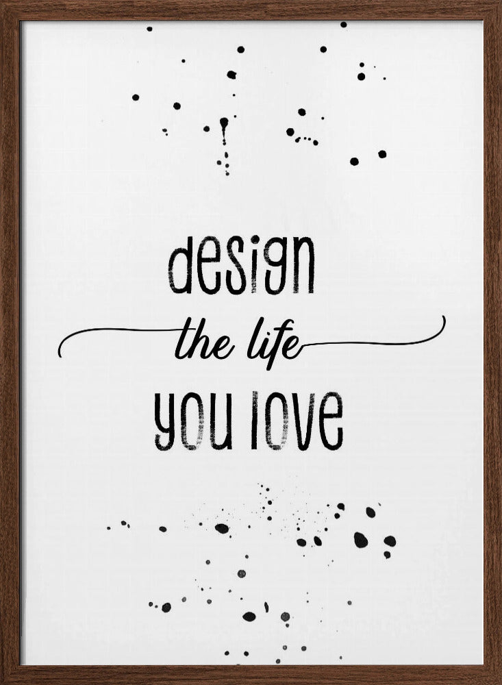 Design the life you love Poster